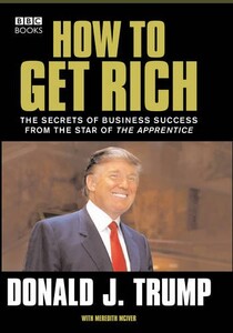Книги для дорослих: Donald Trump: How to Get Rich