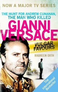 Біографії і мемуари: Vulgar Favours: The Assassination of Gianni Versace [Ebury]