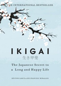 Книги для дорослих: Ikigai: The Japanese Secret to a Long and Happy Life (9781786330895)