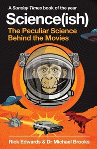 Наука, техника и транспорт: Science(ish): The Peculiar Science Behind the Movies [Atlantic Books]