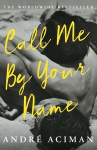 Художні: Call Me by Your Name [Atlantic Books]