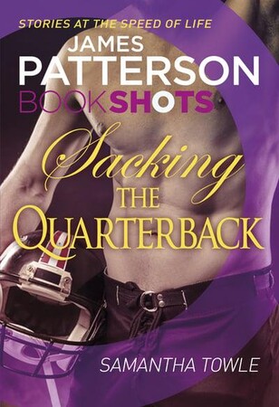 Художественные: Sacking the Quarterback - BookShots (James Patterson, Samantha Towle)