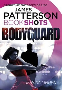 Книги для дорослих: Bodyguard - BookShots (James Patterson, Jessica Linden)