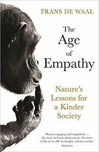 Книги для дорослих: The Age of Empathy : Nature's Lessons for a Kinder Society [Profile Books]