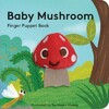 Baby Mushroom: книга з пальчиковою іграшкою [Abrams]