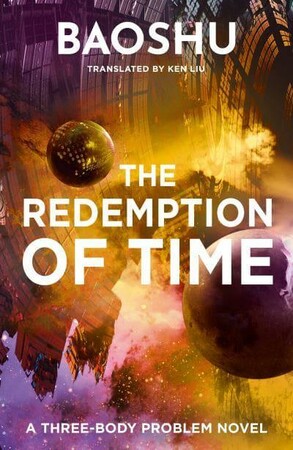 Художні: The Three-Body Problem: The Redemption of Time (Book 4) [Bloomsbury]