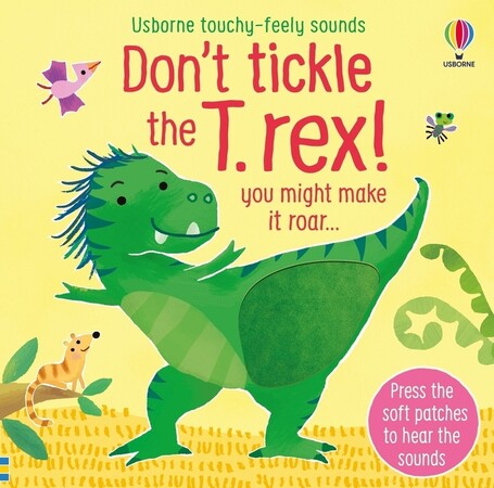 Для самых маленьких: Don't Tickle the T. Rex! [Usborne]
