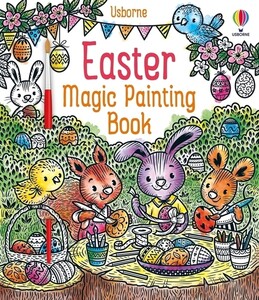 Книги для дітей: Easter Magic Painting Book [Usborne]