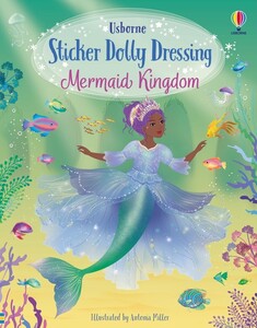 Книги для детей: Sticker Dolly Dressing Mermaid Kingdom [Usborne]