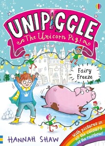 Книги для дітей: Unipiggle: Fairy Freeze [Usborne]