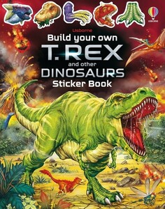 Книги про динозаврів: Build Your Own T. Rex and Other Dinosaurs Sticker Book [Usborne]