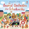 The Animal Orchestra Plays Tchaikovsky [Usborne]