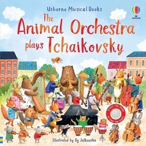 Музыкальные книги: The Animal Orchestra Plays Tchaikovsky [Usborne]