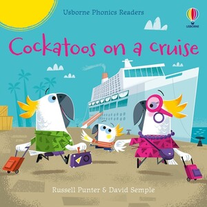Книги для детей: Cockatoos on a cruise [Usborne Phonics]
