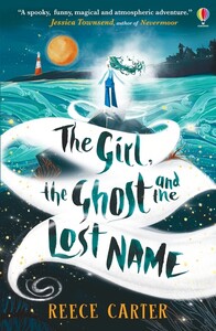 Книги для дітей: The Girl, the Ghost and the Lost Name [Usborne]