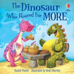 Книги про динозавров: The Dinosaur who Roared For More [Usborne]