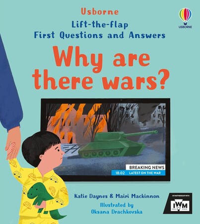 Історія та мистецтво: First Questions and Answers: Why are there wars? [Usborne]