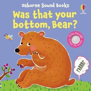 Підбірка книг: Sound Books: Was That Your Bottom, Bear? [Usborne]