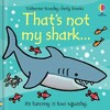 Touchy-Feely Books: That's Not My Shark [Usborne]