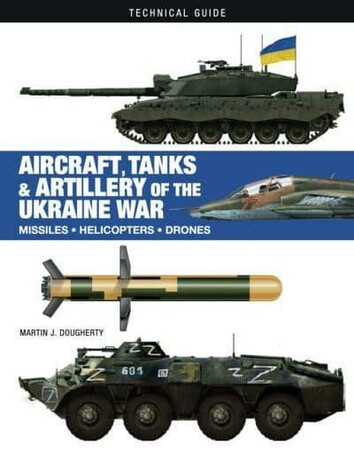 Наука, техніка і транспорт: Aircraft, Tanks and Artillery of the Ukraine War [Amber Books]