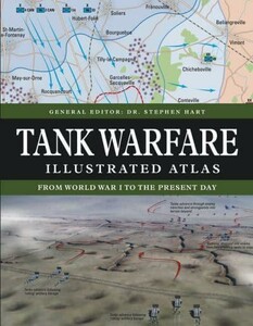 Наука, техника и транспорт: Tank Warfare Illustrated Atlas: From 1916 to the Present Day [Amber Books]