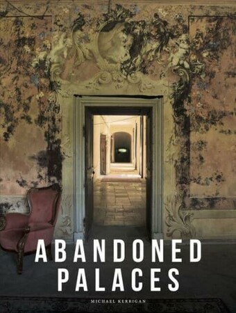 Мистецтво, живопис і фотографія: Abandoned Places [Amber Books]