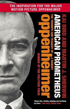 Біографії і мемуари: American Prometheus: The Triumph and Tragedy of J. Robert Oppenheimer [Atlantic Books]