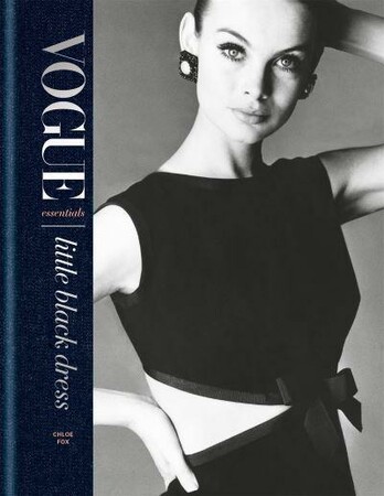 Мода, стиль і краса: Vogue Essentials: Little Black Dress [Octopus Publishing]