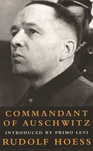 История: Commandant of Auschwitz: The Autobiography of Rudolf Hoess [Orion Publishing]
