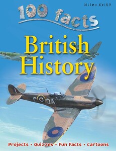 Пізнавальні книги: 100 Facts British History- Miles Kelly