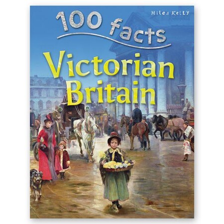 Для младшего школьного возраста: 100 Facts Victorian Britain