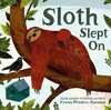 Sloth Slept On [Pavilion]