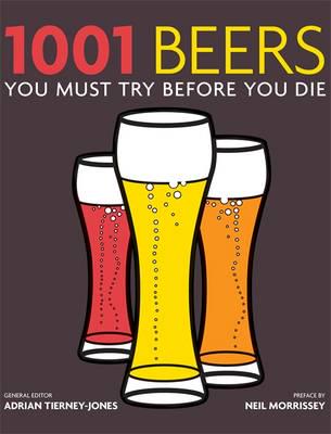 Кулінарія: їжа і напої: 1001 Beers You Must Try Before You Die [Octopus Publishing]