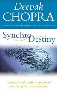 Психологія, взаємини і саморозвиток: Synchrodestiny : Harnessing the Infinite Power of Coincidence to Create Miracles [Random House]