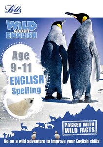Книги для дітей: Age 9-11 English. Spelling - Wild About English