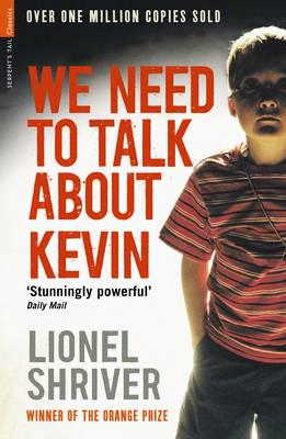 Художественные: We Need To Talk About Kevin - Serpents Tail Classics (Lionel Shriver)