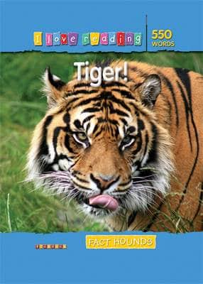 Тварини, рослини, природа: I Love Reading: 550 Words. Tiger! [Hachette]