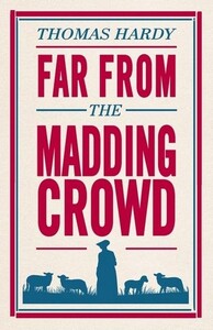 Книги для взрослых: Far from the Madding Crowd - Alma Classics (Thomas Hardy)
