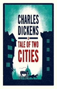 Книги для дорослих: A Tale of Two Cities - Evergreens (Charles Dickens)