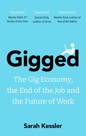 Бизнес и экономика: Gigged The Gig Economy, the End of the Job and the Future of Work