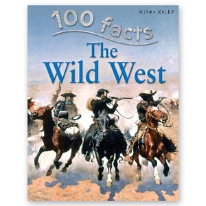 Книги для дітей: 100 Facts The Wild West