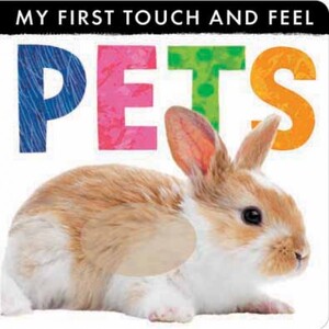 Тактильні книги: My First Touch and Feel: Pets