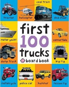 Книги для дітей: First 100 Trucks Board Book [Priddy Books]