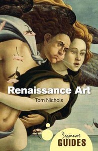 Книги для дорослих: Renaissance Art A Beginners Guide - Oneworld Beginners Guides