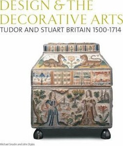 Книги для взрослых: Design & the Decorative Arts: Tudor and Stuart Britain 1500-1714  [V&A Publishing]