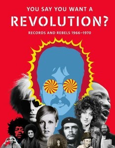 Мистецтво, живопис і фотографія: You Say You Want a Revolution?: Records and Rebels 1966-1970 [V&A Publishing]