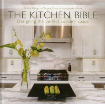 Архитектура и дизайн: The Kitchen Bible: Designing the perfect culinary space [The Images Publishing]