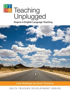 Иностранные языки: Teaching Unplugged Dogme in English Language Teaching - Delta Teacher Development Series