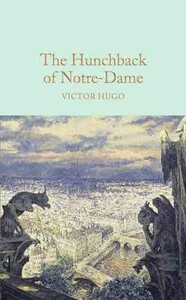 Художественные: The Hunchback of Notre-Dame - Macmillan Collectors Library (Victor Hugo)