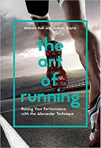 Книги для взрослых: The Art of Running : Raising Your Performance with the Alexander Technique
